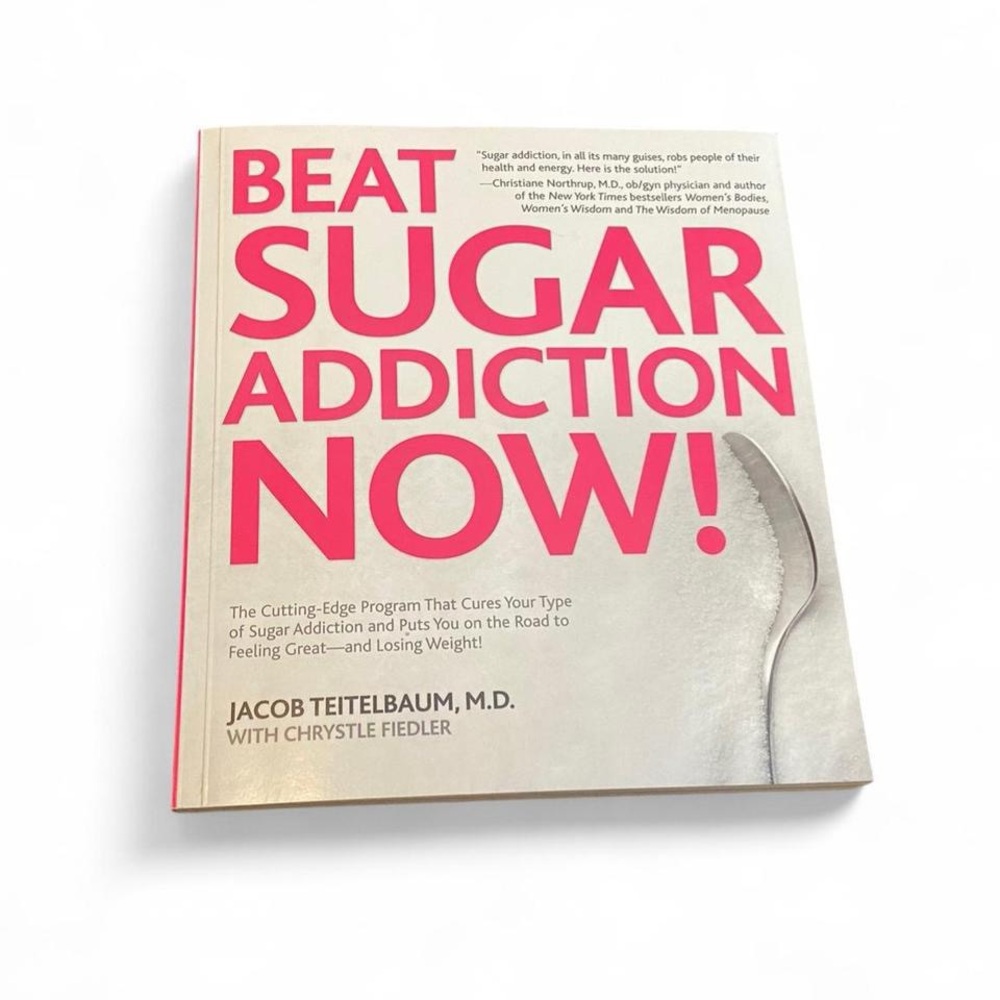 Beat Sugar Addiction Now! Book by Jacob Teitelbaum